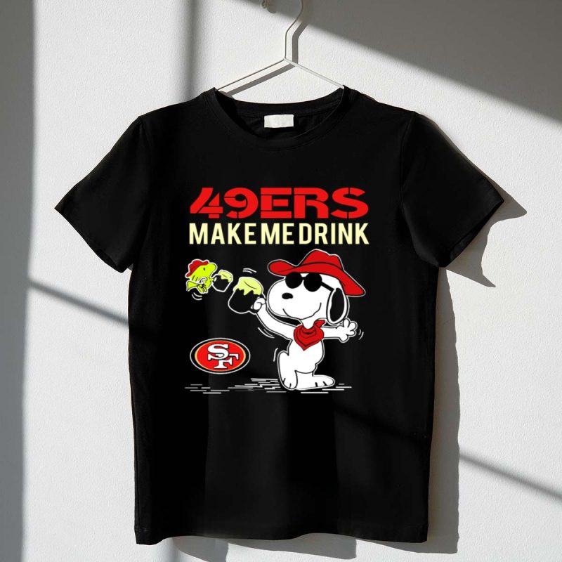49Ers Make Me Drink Snoopy Sf Football Fan Gear 1 T Shirt