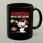 49ers Make Me Drink Snoopy Sf Football Fan Gear 1 mug 1.jpg