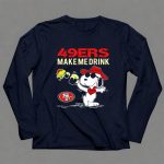 49ers Make Me Drink Snoopy Sf Football Fan Gear 6 Long Sleeves