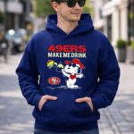 49ers Make Me Drink Snoopy Sf Football Fan Gear 8 Hoodie