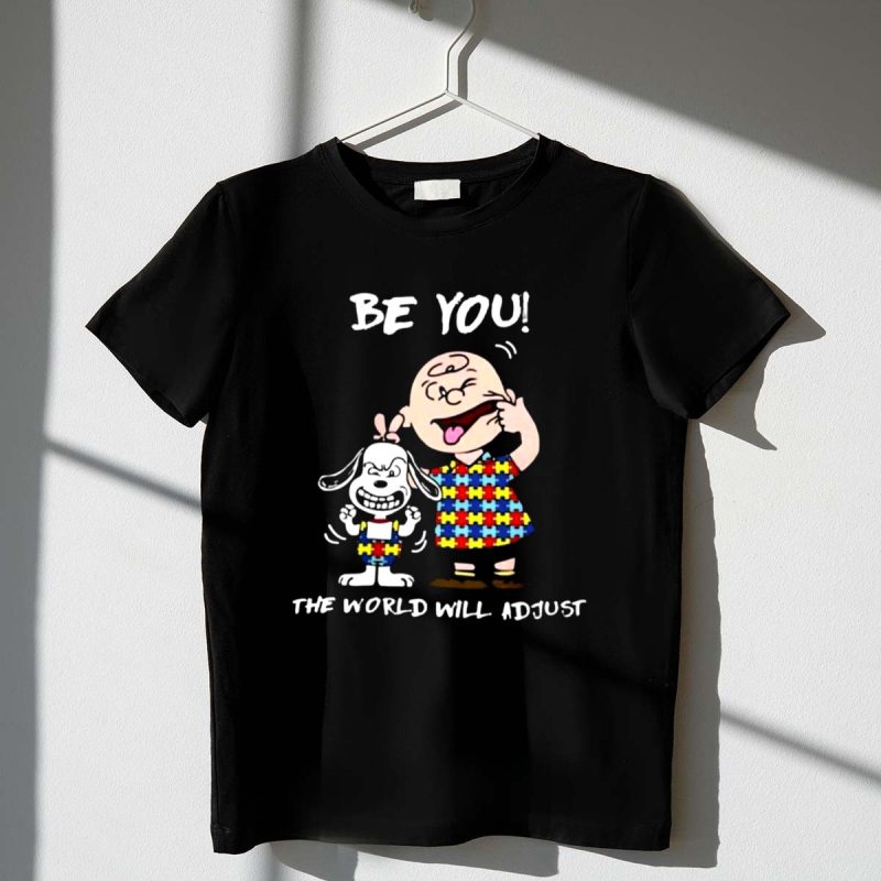Autism Snoopy Charlie Be You The World Will Adjust 1 T Shirt