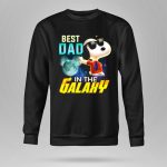 BEST DAD IN THE GALAXY SNOOPY E COOL 9 Sweatshirt