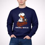 Baltimore Orioles Forever Win Or Lose Baseball Snoopy Shirt 3 Sweatshirt