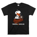 Baltimore Orioles Forever Win Or Lose Baseball Snoopy Shirt T Shirt 6