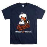 Baltimore Orioles Forever Win Or Lose Baseball Snoopy Shirt T Shirt 7