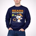 Bears Make Me Drink Snoopy For Chicago Bears Fans 3 Sweatshirt