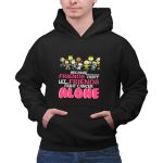 Because Friends Dont Let Friends Fight Cancer Alone Snoopy The Peanuts 2 Hoodie