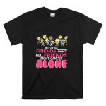 Because Friends Dont Let Friends Fight Cancer Alone Snoopy The Peanuts T Shirt 6