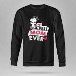 Best Mom Ever Snoopy Mothers Day Peanuts Movie 9 Sweatshirt