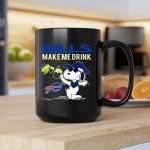 Bills Make Me Drink Snoopy Buffalo Bills Fans 2 mug.jpg