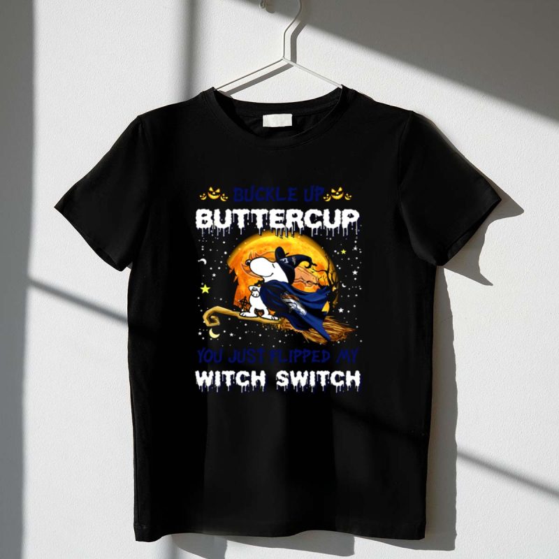 Buckle Up Buttercup Denver Broncos Snoopy You Just Flipped My Witch Switch 1 T Shirt