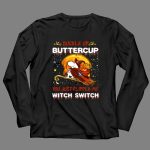 Buckle Up Buttercup San Francisco 49ers Snoopy Witch Switch Halloween 4 Long Sleeves
