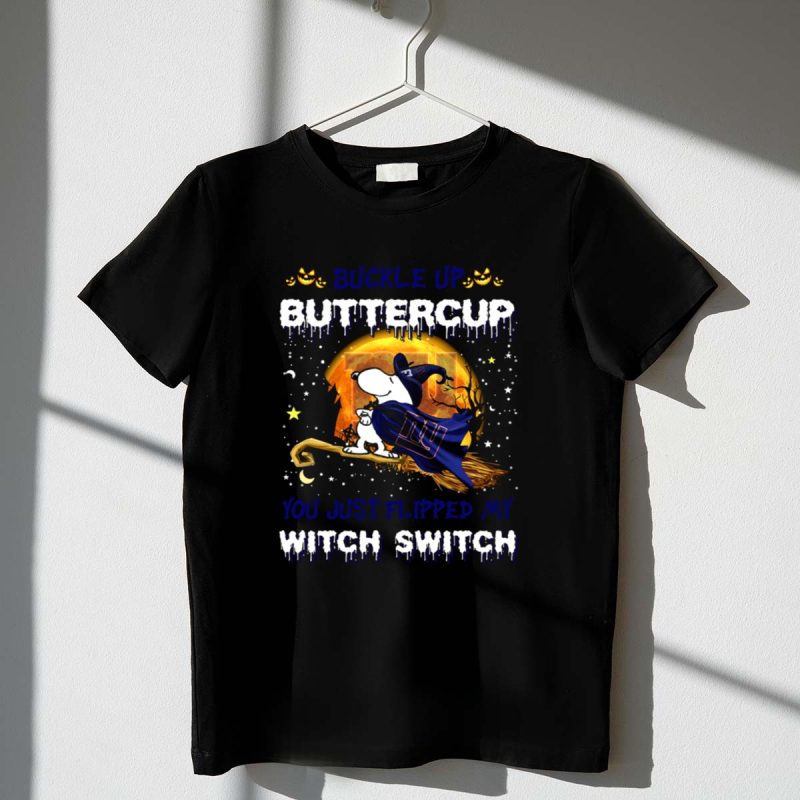 Buckle Up Buttercup You Just Flipped My Witch Switch New York Giants Snoopy 1 T Shirt