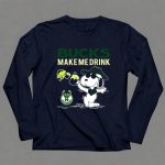 Bucks Make Me Drink Snoopy Milwaukee Bucks 6 Long Sleeves