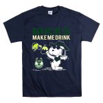 Bucks Make Me Drink Snoopy Milwaukee Bucks T Shirt 7