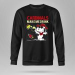 Cardinals Make Me Drink Snoopy With Arizona Cardinals 9 Sweatshirt