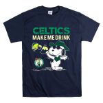 Celtics Make Me Drink Snoopy Boston Celtics Fans T Shirt 7