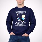 Charlie Brown Snoopy I Wear Blue For My Son Autism Awareness Accept Understand 3 Sweatshirt
