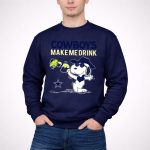 Cowboys Make Me Drink Snoopy Dallas Fans 3 Sweatshirt