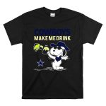 Cowboys Make Me Drink Snoopy Dallas Fans T Shirt 6
