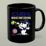 Cubs Make Me Drink Snoopy Chicago Cubs Fans 1 mug.jpg