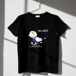 DIE HARD Toronto Blue Jays FAN Snoopy Charlie Brown 1 T Shirt.jpg