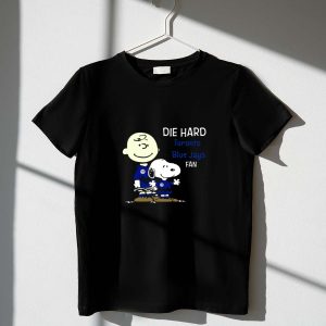 DIE HARD Toronto Blue Jays FAN Snoopy Charlie Brown 1 T Shirt.jpg