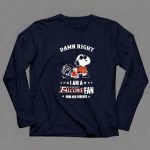 Damn Right I Am A Atlanta Falcons Fan Now And Forever Snoopy Football Helmet 4 Long Sleeves1