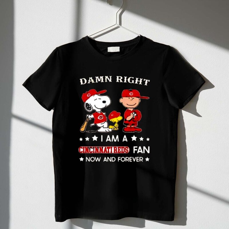 Damn Right I Am A Cincinnati Reds Fan Now And Forever Snoopy And Charlie Brown 1 T Shirt