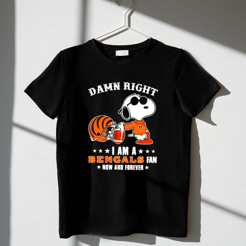 Damn Right I Am A Bengals Fan Now And Forever Snoopy Football Bengals 1 T Shirt