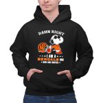 Damn Right I Am a Bengals Fan Now and Forever Snoopy Football Bengals 2 Hoodie