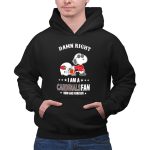 Damn Right I Am a Cardinals Fan Now and Forever Snoopy Arizona 2 Hoodie