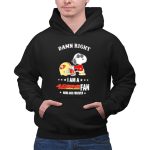 Damn Right I Am a San Francisco 49ers Fan Now and Forever Snoopy 2 Hoodie