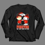 Denver Broncos Charlie Brown and Snoopy Forever Not Just When We Win 4 Long Sleeves