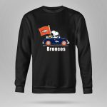 Denver Broncos Snoopy Car Broncos Flag 1 9 Sweatshirt