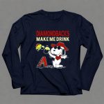 Diamondbacks Make Me Drink Snoopy Arizona Fans 6 Long Sleeves.jpg