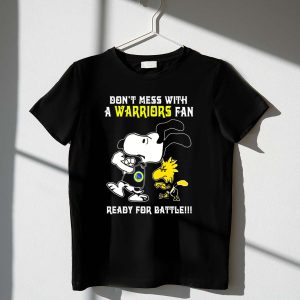 Dont Mess with a Warriors Fan Ready for Battle Snoopy Woodstock 1 T Shirt