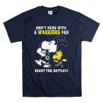 Dont Mess with a Warriors Fan Ready for Battle Snoopy Woodstock T Shirt 7