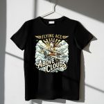 Flying Ace Above The Clouds 1 T Shirt.jpg
