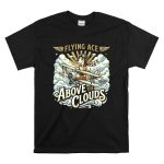 Flying Ace Above The Clouds T Shirt 6.jpg
