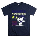 Giants Make Me Drink Snoopy New York Giants Fans Ny T Shirt 7