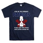 Give Me The Strength Patriots Snoopy To Walk Away From Stupid People T Shirt 7