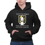 Give Me The Strength To Walk Away From Stupid People Without Slapping Them Snoopy Knights 2 Hoodie.jpg