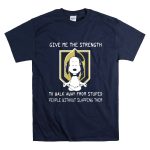 Give Me The Strength To Walk Away From Stupid People Without Slapping Them Snoopy Knights T Shirt 7.jpg