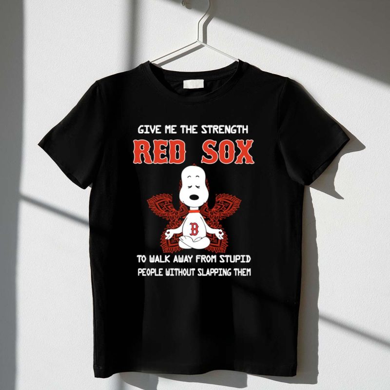 Give Me The Strength Red Sox Snoopy To Walk Away From Stupid People 1 T Shirt