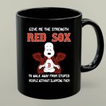 Give Me the Strength Red Sox Snoopy To Walk Away from Stupid People Without Slapping Them 1 mug.jpg