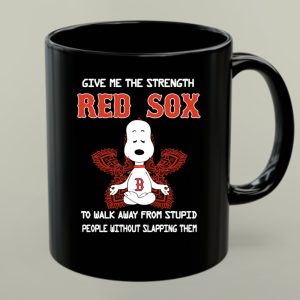 Give Me the Strength Red Sox Snoopy To Walk Away from Stupid People Without Slapping Them 1 mug.jpg