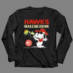 Hawks Make Me Drink Atlanta Hawks Basketball Club Snoopy 4 Long Sleeves