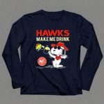 Hawks Make Me Drink Atlanta Hawks Basketball Club Snoopy 6 Long Sleeves