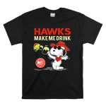 Hawks Make Me Drink Atlanta Hawks Basketball Club Snoopy T Shirt 6